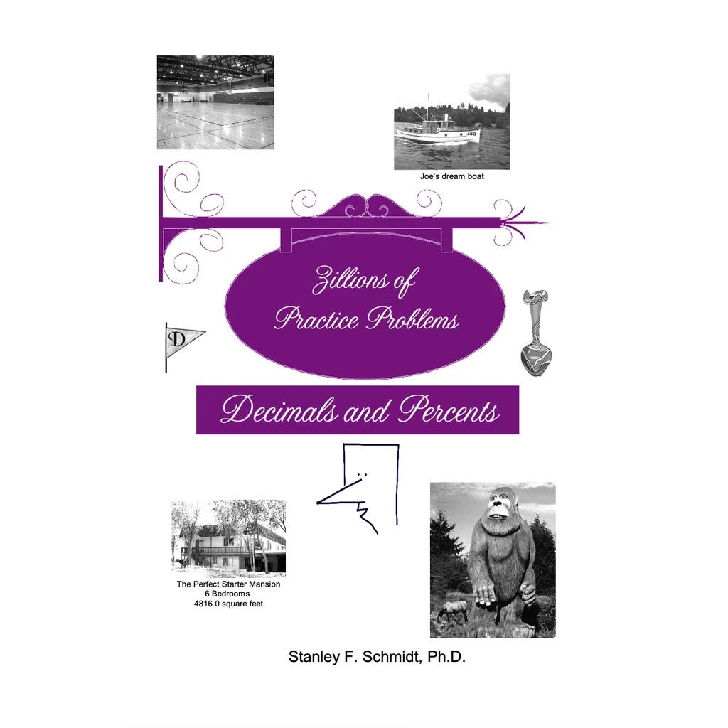 [LOFZillDecPerc] Life of Fred: Zillions of Practice Problems Decimals and Percents