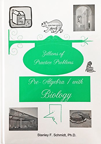 [LOFZillPreAlg1] Life of Fred Zillions of Practice Problems: Pre-Algebra 1 with Biology