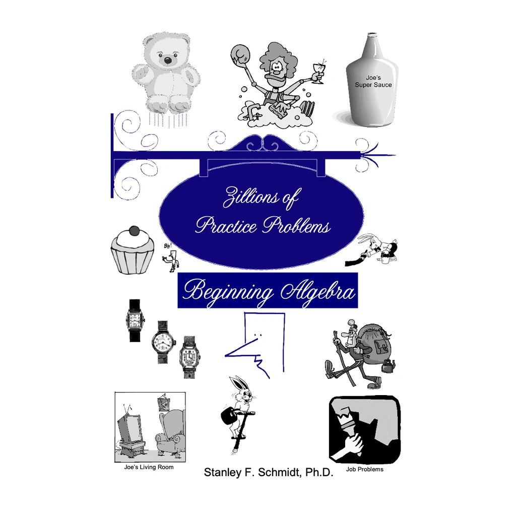 [LOFZillBegAlgExp] Life of Fred Zillions of Practice Problems: Beginning Algebra