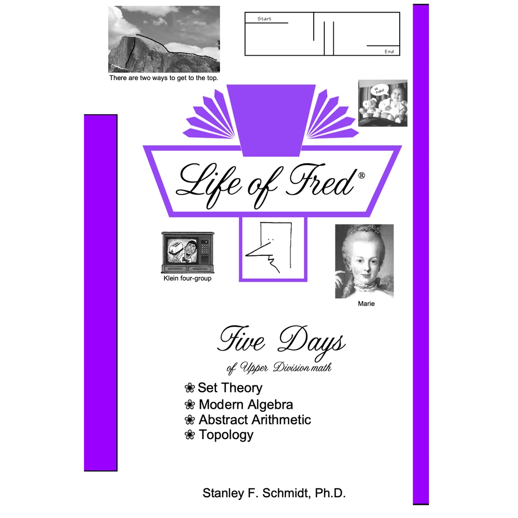 [LOfUpDivMaths] Life of Fred: Five Days of Upper Division Math: Set Theory, Modern Algebra, Abstract Arithmetic, Topology