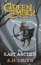Last Archer - Green Ember story Book I