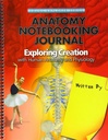 Exploring Creation with Human Anatomy and Physiology Notebooking Journal