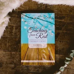 Teaching from Rest: A Homeschooler's Guide to Unshakable Peace
