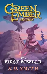 First Fowler - Green Ember story Book II